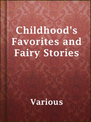 cover image of Childhood's Favorites and Fairy Stories
